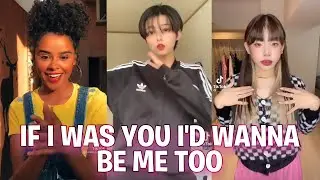 If i Was You I'd Wanna Be Me Too TikTok Compilation - If i Was You I'd Wanna Be Me TikTok Trend 2021