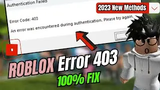 How to FIX ROBLOX Error Code 403 - Authentication Failed (2023 NEW)