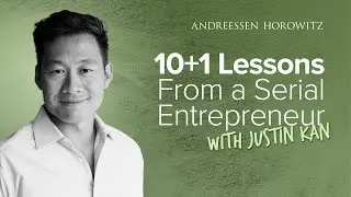 10+1 Lessons from Serial Entrepreneur Justin Kan