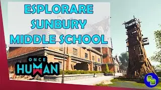 🌍 Esplorare Sunbury Middle School - Once Human