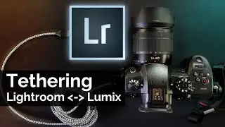 Tethering mit Lightroom und Lumix Kameras