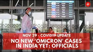 No Case Of New Omicron Variant of Coronavirus Detected in India yet: Officials