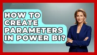 How To Create Parameters In Power BI? - The Friendly Statistician