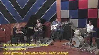 FOREVER - HÉLIO SANTISTEBAN(PHOLHAS) FEAT IDA LATRÔNICO