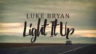 Luke Bryan - Light It Up (Lyrics)