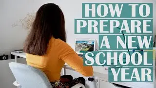 HOW TO PREPARE YOURSELF FOR A NEW SCHOOL YEAR - BACK TO SCHOOL