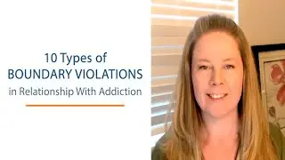 10 Types of Boundary Violations for Betrayed Partners and Addicts