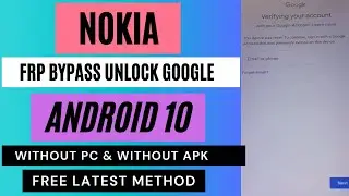 All Nokia FRP Bypass Android 10 Google FRP Account Unlock (Latest method) Without PC