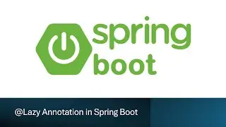22  @Lazy Annotation in Spring Boot