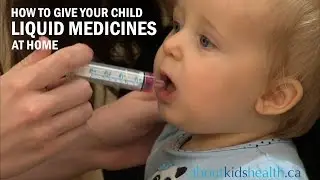 How to Give Your Child Liquid Medicines / Comment donner des médicaments liquides à votre enfant