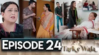 Tark e Wafa Episode 24 | #Tark-e-Wafa25 | New Episode – Ary Drama