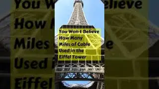 You Won't Believe How Many Miles of Cable Used in the Eiffel Tower