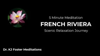 France French Riviera Scenic Relaxation 5 Minute Meditation