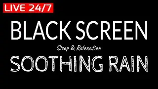 Rain Sounds for Deep Sleep, Fucus, Meditation & Relaxing with Black Screen