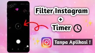 CARA MENGGUNAKAN TIMER DI KAMERA INSTAGRAM TANPA APLIKASI TAMBAHAN !