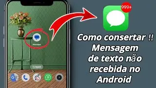 Como corrigir mensagem de texto não recebida no Android 2024 || Mensagem de texto não funciona