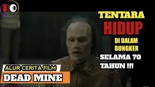 ANEH TAPI NYATA TENTARA INI BISA HIDUP SELAMA 70 TAHUN ||Review Alur Cerita Film Dead Mine