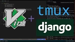 Vim and tmux for Django Development