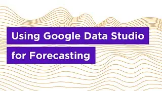 Using Google Data Studio for Forecasting Google Analytics Traffic