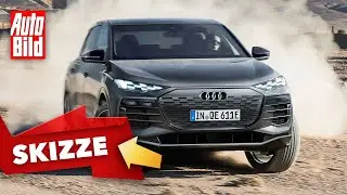 Audi Q6 e-tron (2022): Skizze - Neuvorstellung - SUV - Elektro - Info