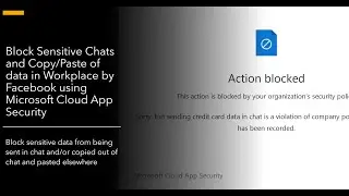Block Chats & Copy/Paste in Workplace from Facebook using Microsoft Cloud App Security (CASB)