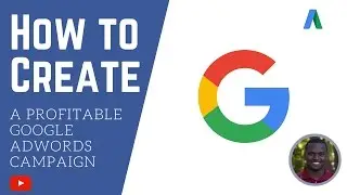 How to Create a Profitable Google AdWords Campaign - 10 Tips