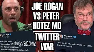 Joe Rogan vs Prof Peter Hotez TWITTER DRAMA! Should Hotez go on JRE for $100k?