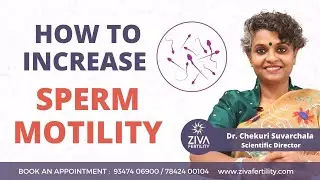 How to increase sperm motility || Male Infertility || Asthenozoospermia ||Dr. Chekuri Suvarchala