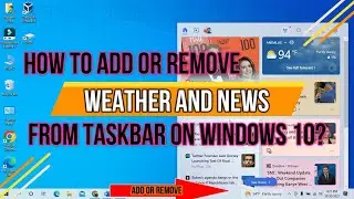 How to Remove Weather and News from Taskbar on Windows 10 | How to Remove Widget | FIX | Clear