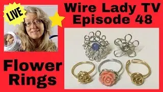 DIY Flower Rings 🌸 LIVESTREAM REPLAY Wire Lady TV Episode 48