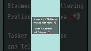 Stammering / Stuttering - Practice With Alexa 🤖 🗣️ , Tasker, Autovoice, and Telegram #alexa #tasker