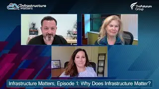 Infrastructure Matters Episode 1: Why Does Infrastructure Matter