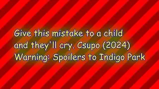 Give this mistake to a child and they'll cry. Csupo (2024)