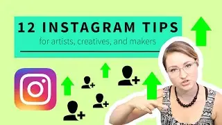 FAST Instagram Growth!!! 12 Instagram Tips for Artists, Makers, and Creators