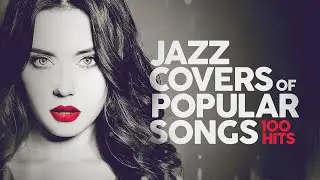 Jazz Covers Popular Songs 2023