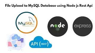 File Upload to MySQL Database using Node js Rest Api