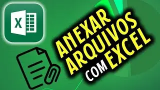 Como anexar arquivos em planilhas do Excel