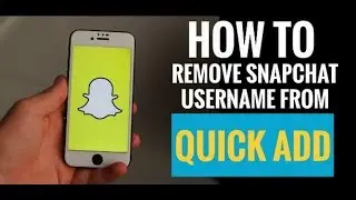 How to Remove Your Snapchat Username from Quick Add