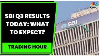 From Net Profit To Revenue; What To Expect From The Q3FY23 Results Of SBI? | Trading Hour