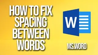 How To Fix Spacing Between Words Microsoft Word