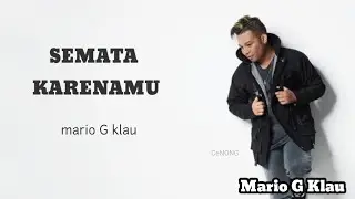 Mario G Klau  Semata Karenamu Lirik Lagu Malam bantu aku