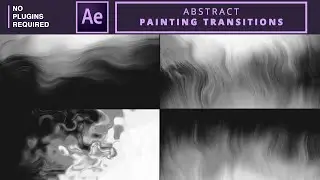 Abstract Painting Transitions in After Effects | No Plugins