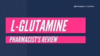 L-Glutamine : Pharmacist's Review