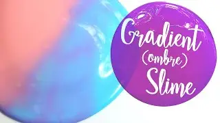 Gradient (ombre) slime