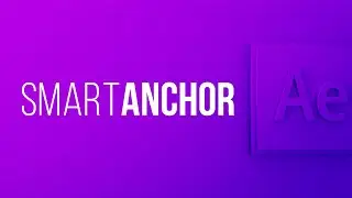 Smart Anchor: The AE Tool You Never Knew You Needed