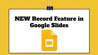 New Record Feature in Google Slides Tutorial