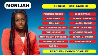 Morijah - Album 1er Amour (paroles) complet (compilation)