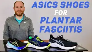 Best Asics Shoes For Plantar Fasciitis by a Foot Specialist