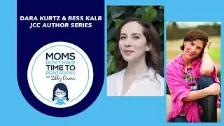 Dara Kurtz + Bess Kalb, I AM MY MOTHERS DAUGHTER + NOBODY WILL TELL YOU THIS BUT ME | JCC Series