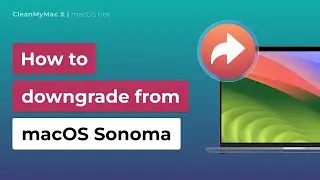 How to Downgrade From macOS Sonoma Step by Step